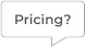 Pricing?